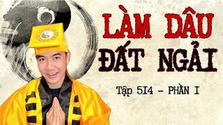 CHUYỆN MA CHÚ 3 DUY  TẬP 514 LÀM DÂU ĐẤT NGẢI phần 1 [upl. by Kadner451]