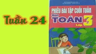 Phiếu Bài Tập Cuối Tuần Toán 3  Tuần 24 [upl. by Dlorag]