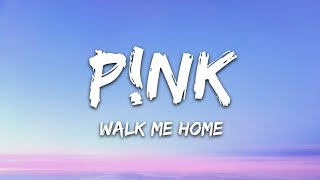 Pnk  Walk Me Home Lyrics [upl. by Carpenter]