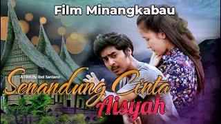 Full Film Minangkabau  Senandung Cinta Aisyah  Official Video HD [upl. by Abran]