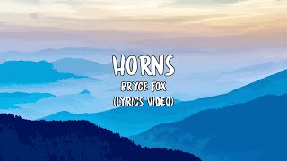 Bryce Fox  Horns Lyrics [upl. by Varian372]