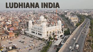 LUDHIANA INDIA  LUDHIANA CITY PUNJAB INDIA BY DRONE  LUDHIANA CITY AERIAL TOUR [upl. by Riocard757]