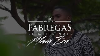 Fabregas Le Métis Noir  Mawa Eza [upl. by Ydassac459]