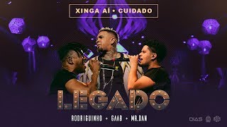 Rodriguinho Gaab e Mr Dan  Xinga Aí  Cuidado Legado DVD  Ao Vivo [upl. by Ekram150]