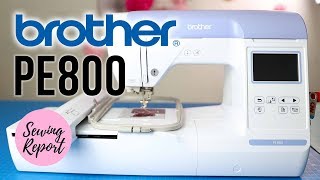 Brother PE800 Embroidery Machine ✔️ Basics  Review  SEWING REPORT [upl. by Aciret255]