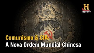 A Nova Ordem Mundial Chinesa  Comunismo amp CIA  Documentário History Channel Brasil [upl. by Yllas]