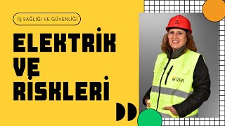 ELEKTRİK TEHLİKELERİ RİSKLERİ VE ÖNLEMLERİ İŞ SAĞLIĞI VE GÜVENLİĞİ [upl. by Jehius]