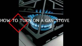 HOWTO TURN ON A GAS STOVE [upl. by Podvin]