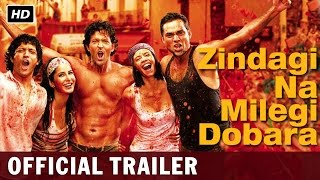 Zindagi Na Milegi Dobara  Official Trailer  Hrithik Roshan Farhan Akhtar Abhay Deol [upl. by Atirabrab892]