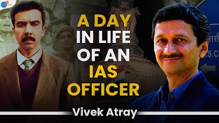 A Normal Day In The Life Of An IAS Officer  Vivek Atray  Josh Talks [upl. by Emmalynn]