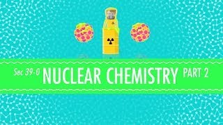 Nuclear Chemistry Part 2  Fusion and Fission Crash Course Chemistry 39 [upl. by Ikin191]