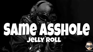 Jelly Roll  Same Asshole Lyrics [upl. by Stulin]