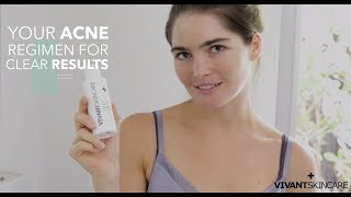 Your Acne Regimen For Clear Results  Vivant Skin Care [upl. by Nevart113]