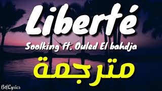 Soolking  La liberté ft Ouled El bahdja Lyrics  كلمات  مترجمة [upl. by Lasorella]