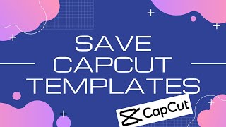 How To Save CapCut Templates [upl. by Naam]