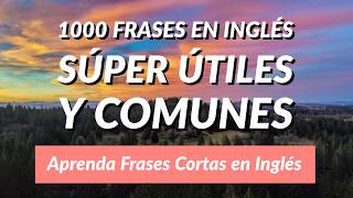 1000 Frases en Inglés Súper Útiles y Comunes  Aprenda Frases Cortas en Inglés [upl. by Eicram]