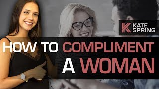 How To Compliment A Woman [upl. by Anneirb]