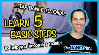 TAP DANCE BASICS  5 Steps EVERY Beginner should Master [upl. by Azenav]