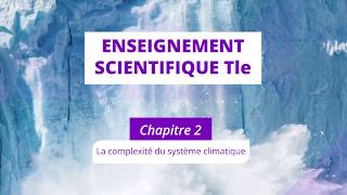 La complexité du système climatique Enseignement scientifique Tle [upl. by Anoerb]