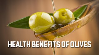 Health Benefits of Olives [upl. by Remmus449]