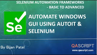 Selenium Automation Framework Tutorial  Automate Windows GUI using AutoIt [upl. by Yllas]