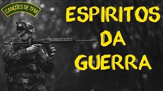 ESPIRITOS DA GUERRA  CANÇÕES DE TFM [upl. by Koenig]