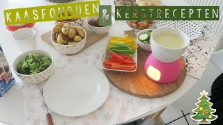 Kaasfonduen amp kerstrecepten  Wat eten we vandaag 65  LEKKER EN SIMPEL [upl. by Ljoka]