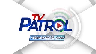 TV Patrol Livestream  February 25 2025 Full Episode Replay [upl. by Gariepy580]