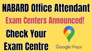 NABARD Office Attendant Exam Centers Announced NABARD Office Attendant Exam Schedule Exam Time [upl. by Cavil]