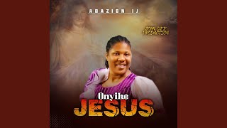 Onyike Jesus [upl. by Christy]