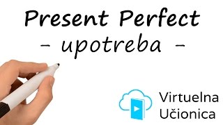 Tenses  Present Perfect  Upotreba  Interaktivna gramatika engleskog jezika [upl. by Ahsitruc]