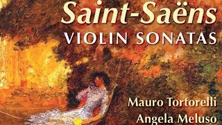 SaintSaëns Violin Sonatas [upl. by Inaboy534]