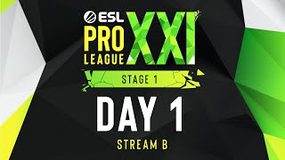 ESL Pro League Season 21  Day 1  Stream B  FULL SHOW [upl. by Hanako238]