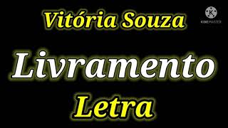 Livramento Letra Vitória Souza [upl. by Snehpets]