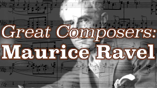 Great Composers Maurice Ravel [upl. by Lavine]