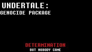 Undertale Genocide Package  But Nobody Came [upl. by Tamarra798]