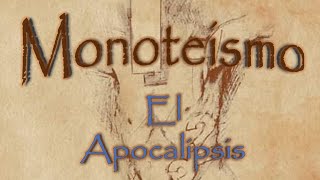 Monoteismo El Apocalipsis [upl. by Ettenil]