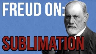 Freud on Sublimation [upl. by Ahtimat543]