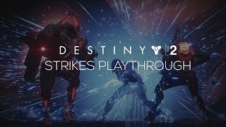 Destiny 2  All Strikes Playthrough [upl. by Alisha]