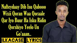 Abdikariin Cali Shaah Hees Cusub Nafteeydaay Qanaca Baro Lyrics 2019 BY ILKACASE LYRICS [upl. by Belva]