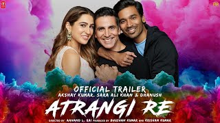 Atrangi Re  Concept Trailer  Aanand Rai  AR Rahman  Akshay  Sara Ali Khan  Dhanush [upl. by Eisnil284]