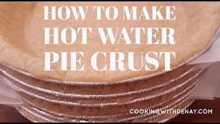 Easy Hot Water Pie Crust [upl. by Aleedis232]