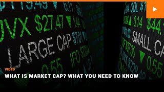 What is Market Cap What You Need to Know [upl. by Elo]