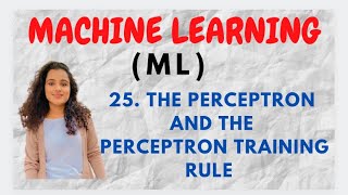 25 The Perceptron and The Perceptron training rule ML [upl. by Prentiss]