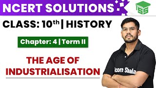 Class 10 SST  History  Chapter  4  The Age of Industrialisation  NCERT Solutions [upl. by Barbabas]