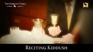 Reciting Kiddush at the Sabbath Table [upl. by Anelahs953]