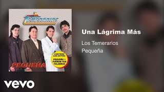 Los Temerarios  Una Lágrima Más Audio [upl. by Lynelle684]