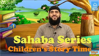 Abu Bakr Siddiq RA  Sahaba Series  Childrens Story Time  Ustadh Morad [upl. by Alvan]