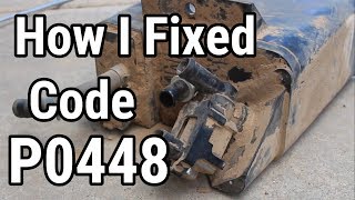 Code P0448 how i fixed it [upl. by Fridell]