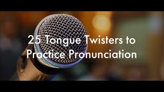 25 English Tongue Twisters Practice to Improve Pronunciation [upl. by Yenohtna]